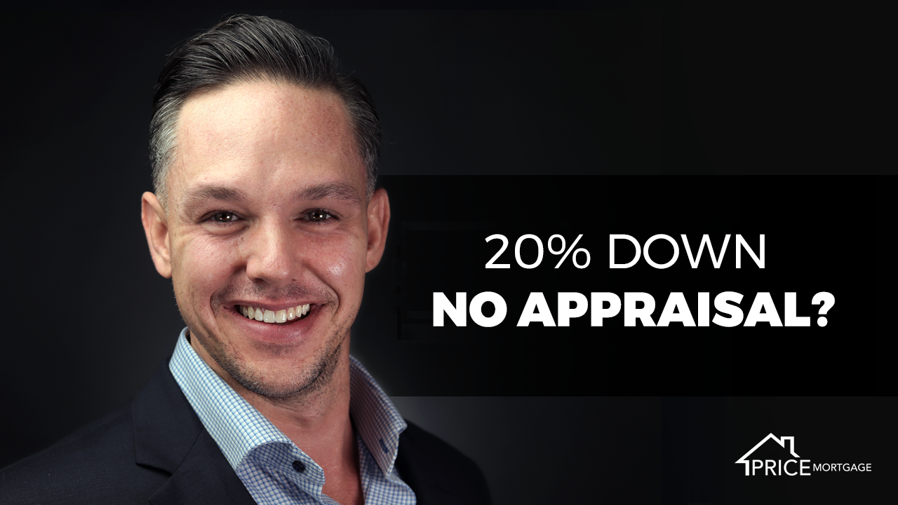 20% Down – No Appraisal?