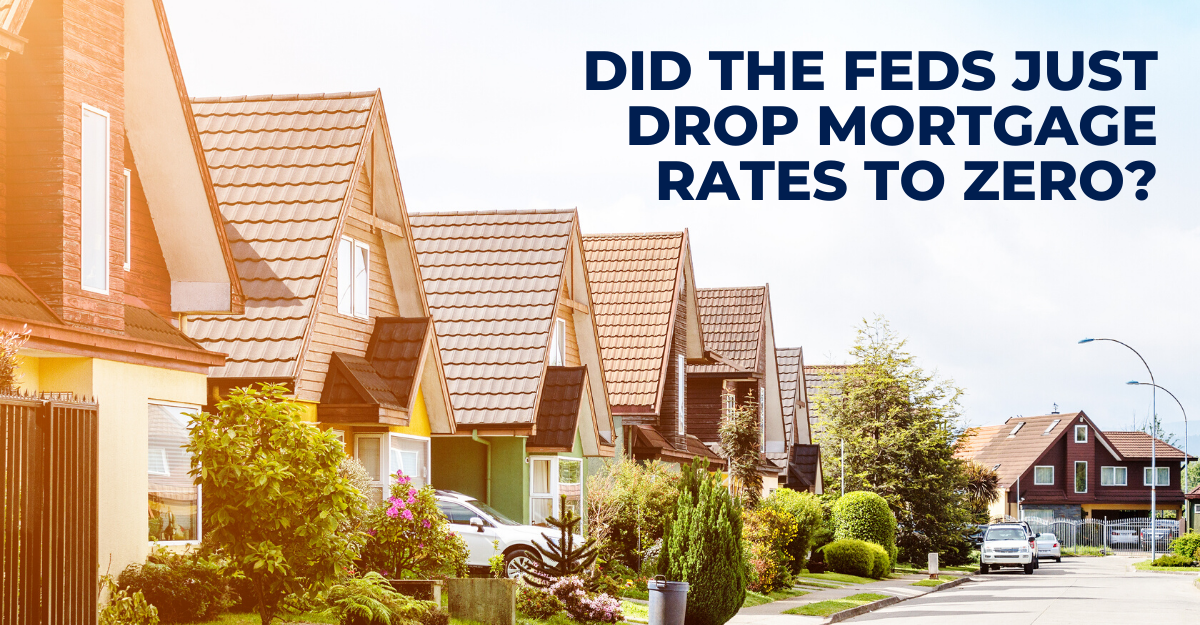 Did The Feds Just Drop Mortgage Rates To Zero?